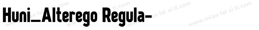 Huni_Alterego Regula字体转换